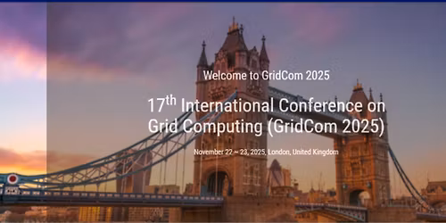 17th\u00a0International Conference on Grid Computing (GridCom 2025)