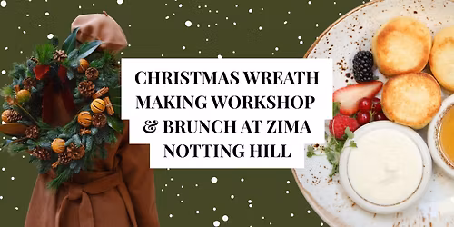 Christmas Wreath Making Workshop & Brunch at ZIMA Notting Hill