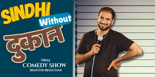 Sindhi without Dukan - Stand Up Comedy Trial Show