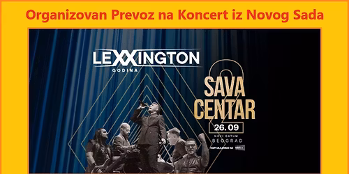 Prevoz na Koncert Lexington 26.09.2025. iz Novog Sada