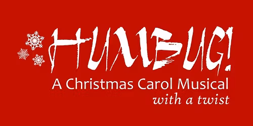 Humbug! A Christmas Carol Musical with a Twist