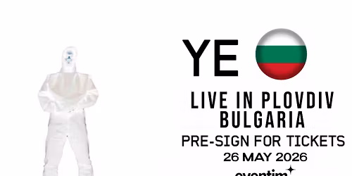 KANYE WEST a.k.a YE Live In Bulgaria (PLOVDIV) 26 MAY 2026