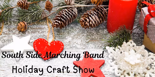 South Side Marching Band Holiday Craft Show