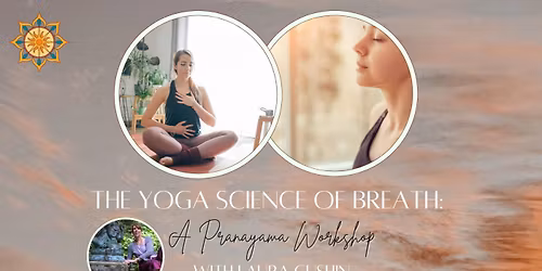 The Yoga Science of Breath: A Pranayama Workshop with Laura Gushin