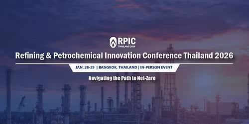 Refining & Petrochemical Innovation Conference Thailand 2026