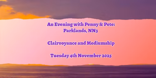 An Evening with Penny & Pete: Parklands, NN3
