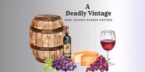 A Deadly Vintage - M**der Mystery & Wine Tasting