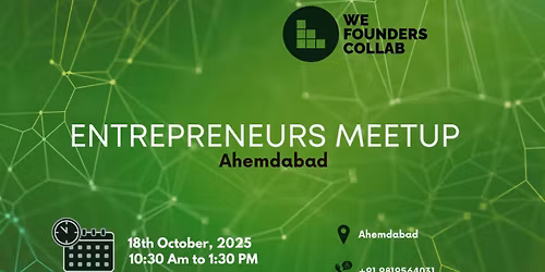 Entrepreneurs Meetup by We Founders Collab Ahemdabad