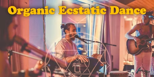 Organic Ecstatic Dance - Freiburg