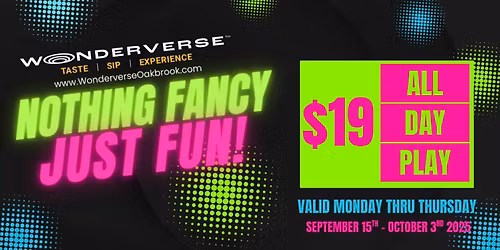 Nothing Fancy, Just Fun! \u2013 Unlimited Play Promo at Wonderverse
