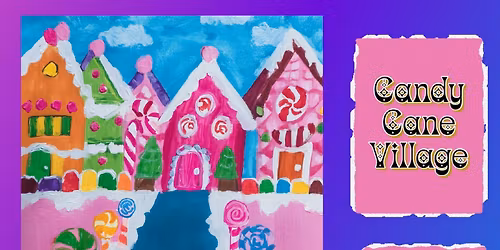 Cosmic Creators Youth Art Discovery Program: Acrylic Painting - Candy Cane Village (Ages 4-10)