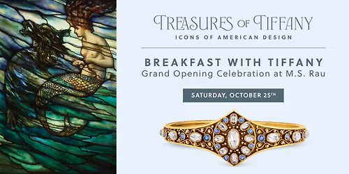 Breakfast with Tiffany: Exhibition Grand Opening Celebration at M.S. Rau