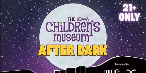 After Dark at The Iowa Children's Museum
