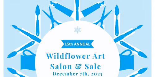 15TH ANNUAL WILDFLOWER ART SALON & SALE
