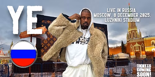 YE | KANYE WEST - LIVE IN RUSSIA. MOSCOW, 8 DECEMBER 2025.