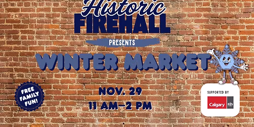 Winter Market presented by The Historic Firehall