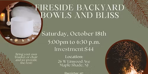 Fireside Backyard Bowls& Bliss: An Evening of Elemental & Vibrational Healing