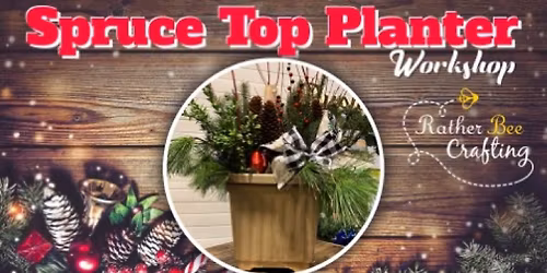 Spruce Top Planter Workshop