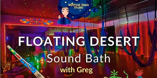 Floating Desert Sound Bath with Greg