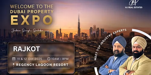 Upcoming Dubai Property Expo in Rajkot 2025 | Book Your Free Ticket