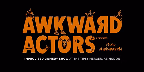 Awkward Actors present: How Awkward (Improv Comedy Show)