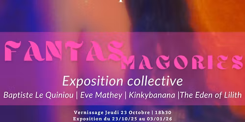 FANTASMAGORIES - Exposition collective