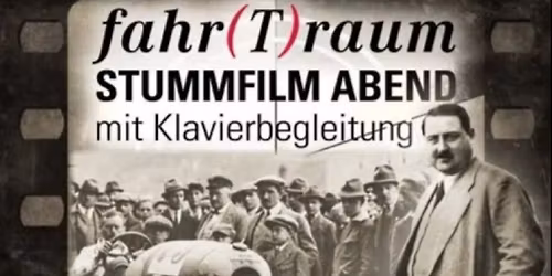 Stummfilm-Abend mit Klavierbegleitung - fahr(T)raum