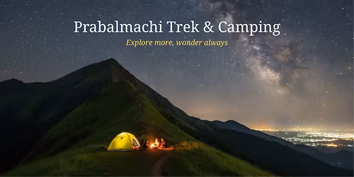 Prabalmachi Trek & Camping