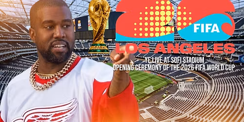 Kanye West Live at Sofi Stadium (FIFA World Cup 26 Los Angeles\u2122 Opening Ceremony) June 12, 2026.