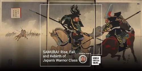 SAMURAI: Rise, Fall, and Rebirth of Japan\u2019s Warrior Class