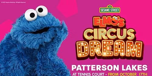 Elmo's Circus Dream - Patterson Lakes
