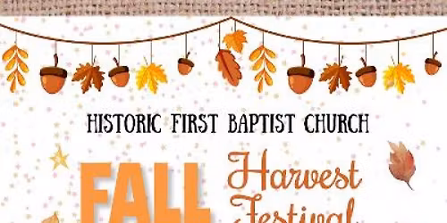 Historic First Baptist Church Fall Harvest Festival!