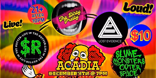 Slime Monsters from Outer Space w\/ $treet Ratz, The Dirty Pretty, + Lost Evidence at Acadia