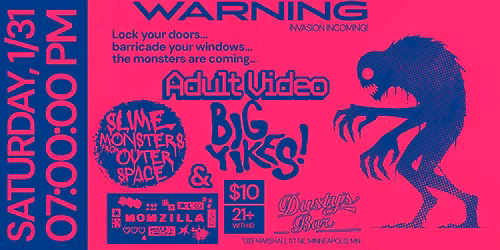 Slime Monsters from Outer Space w\/ Adult Video, Big Yikes!, + Momzilla at Dusty\u2019s
