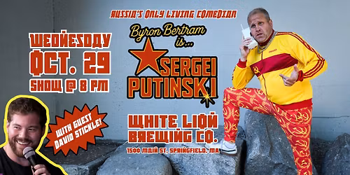 Byron Bertram is... Sergei Putinski