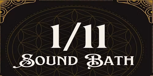 11\/11 Sound Bath Experience: Portal for Harmony and Manifestation
