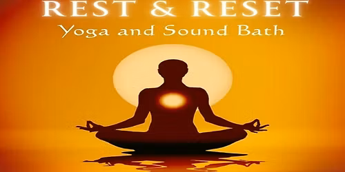 Rest and Reset Yoga and Sound Bath