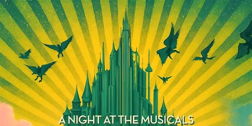 A Night at The Musicals - A Wicked Special