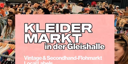 KLEIDERMARKT in der Gleishalle