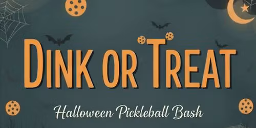 Dink or Treat: Halloween Pickleball Bash