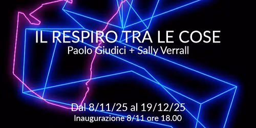 Il respiro tra le cose - Mostra fotografica di Paolo Giudici & Sally Verrall