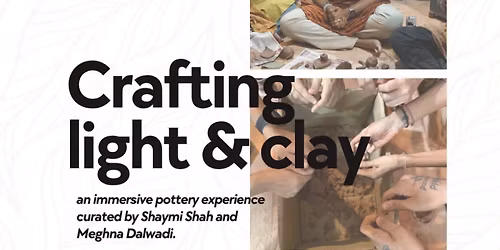 Crafting light and clay