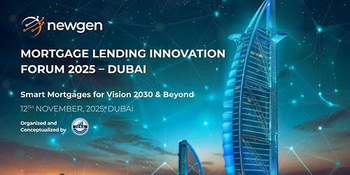 Mortgage Lending Innovation Forum Dubai 2025: Shaping the Future of Home Financing