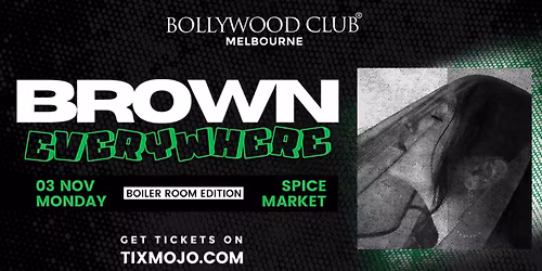 Bollywood Club presents Brown Everywhere (Boiler Room Edition) at Spice Market, Melbourne