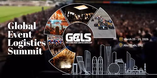 Global Event Logistics Summit 2026 |  Yas Island, Abu Dhabi | GELS