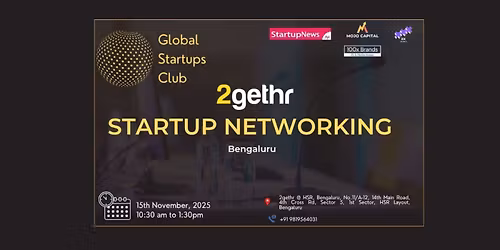 GLOBAL STARTUPS CLUB l STARTUP NETWORKING Bengaluru 2025