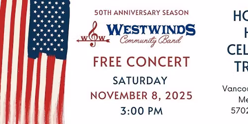 Westwinds Community Band Concert: Honoring Heroes, Celebrating Tradition