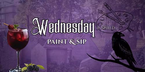 Wednesday inspired paint & sip