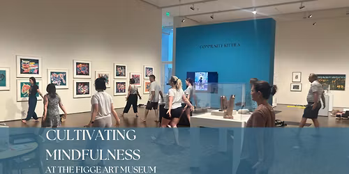 Cultivating Mindfulness at the Figge 