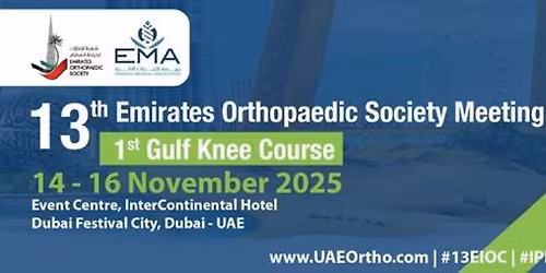 13th Emirates Orthopaedic Society Meeting \u2013 1st Gulf Knee Course